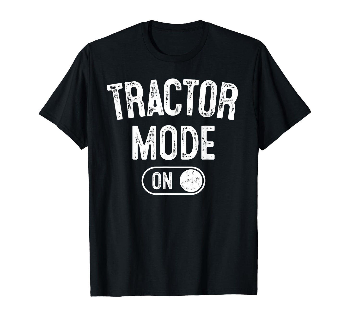 Tractor Mode On Costume Funny Farm Construction Gift Farmer T-Shirt