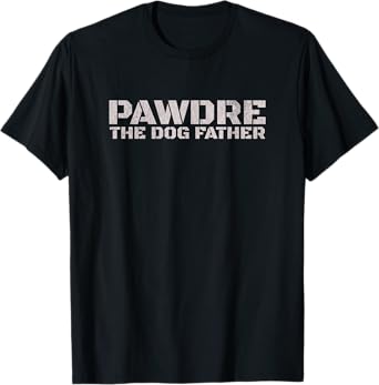 PAWDRE, The Dog Father, Dog Dad Christmas and Fathers Day Men T-Shirt