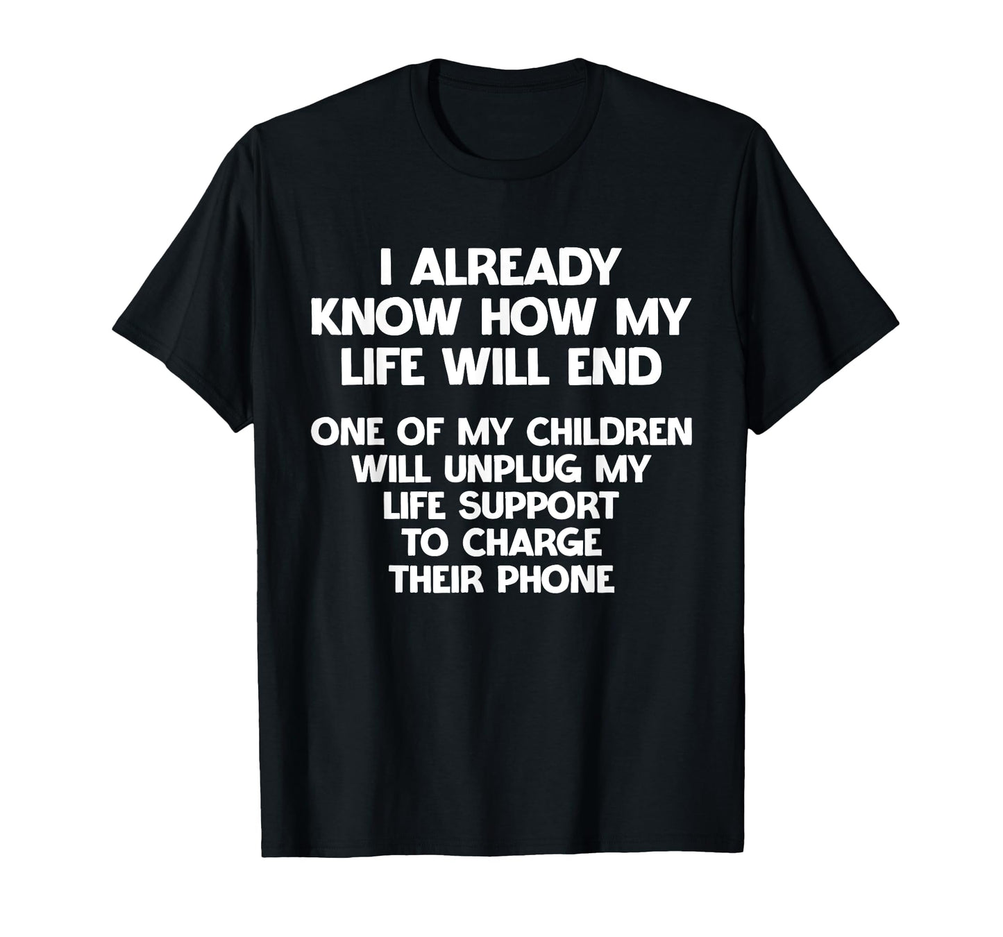 I Already Know How My Life Will End Sarcasm Hilarious T-Shirt