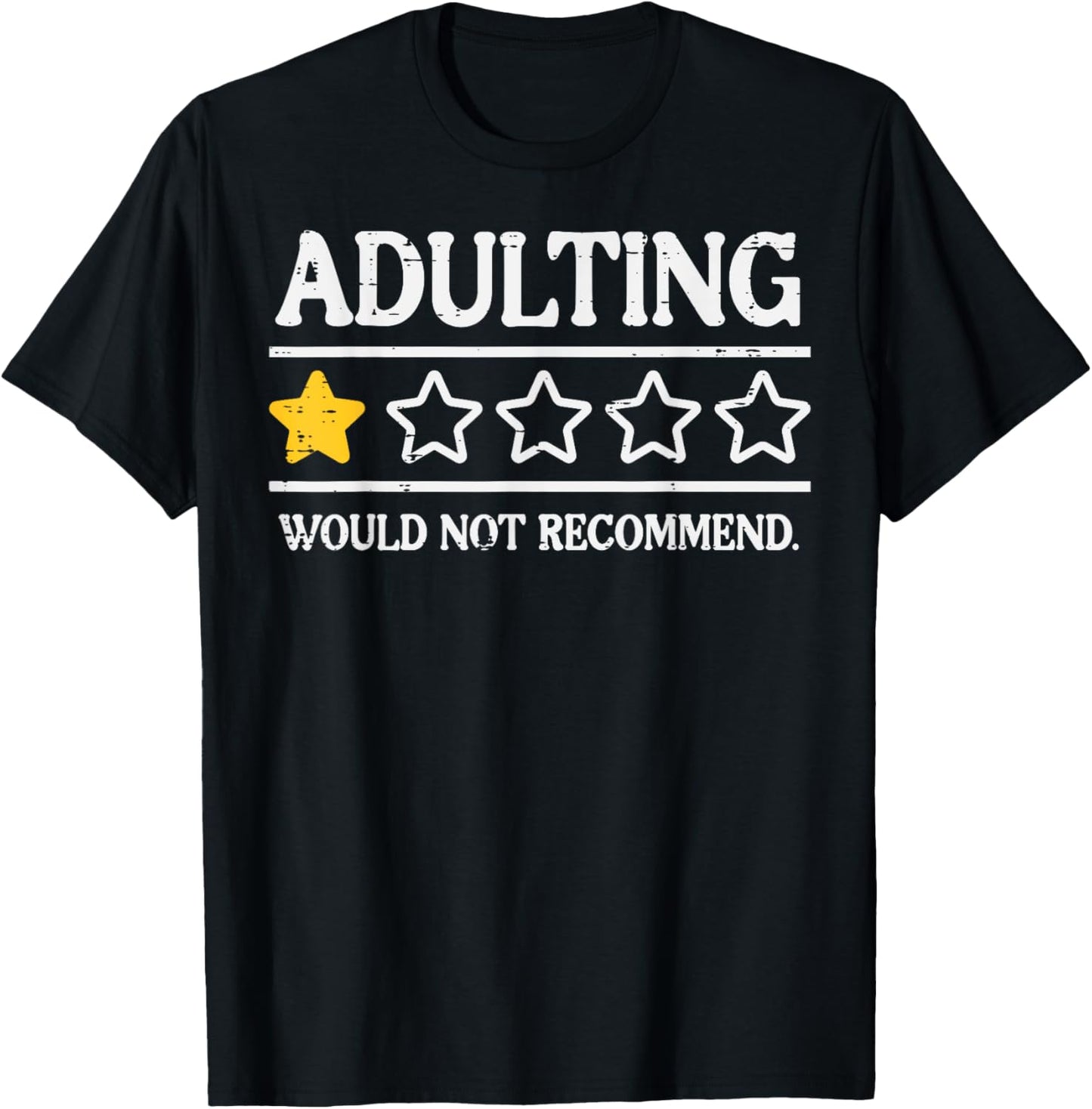 Adulting Would Not Recommend 1 Star Funny Saying Women Men T-Shirt