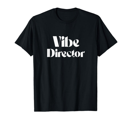 Vibe Director Bold Energy Leader Text Design T-Shirt