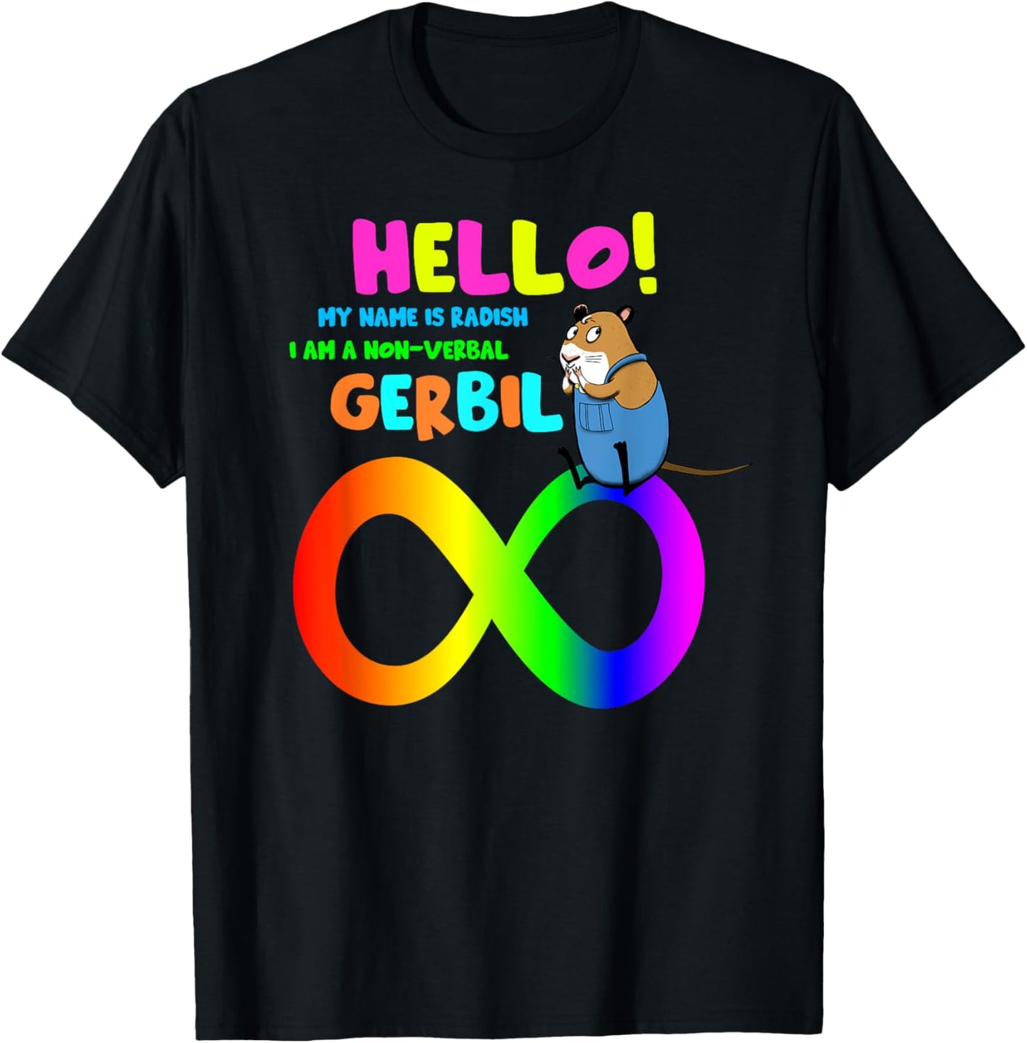 Neurodiverse Hello! Radish the non-verbal Gerbil T-Shirt