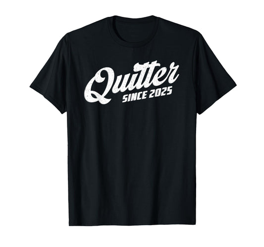 Quitter Since 2025 Non-Smoker Quit Smoking T-Shirt