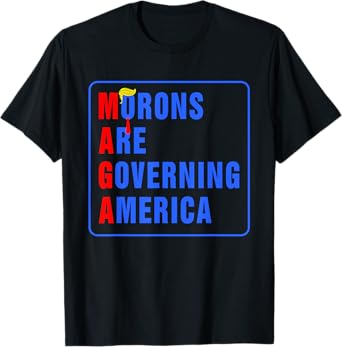 Morons Are Governing America Funny Trump 2024 T-Shirt