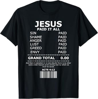 Jesus Paid It All Salvation Christian Funny Jesus Cross T-Shirt