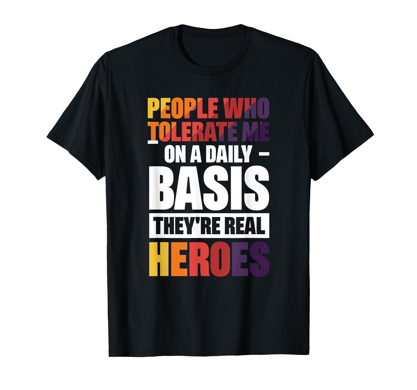 People Who Tolerate Me On A Daily Basis T-Shirt