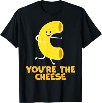You're The Cheese to My Mac Funny Matching Couples His&Her T-Shirt