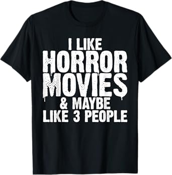 Funny Horror Movie Design For Men Women Horror Movie Lover T-Shirt