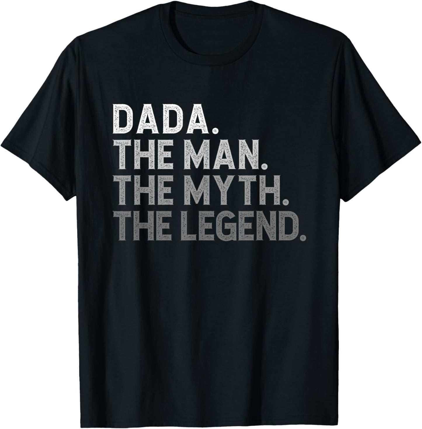 Dada The Man The Myth The Legend Funny Cool T-Shirt
