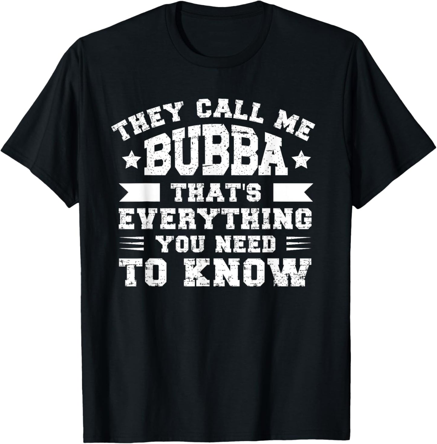 They Call Me Bubba Funny Bubba Brother T-Shirt