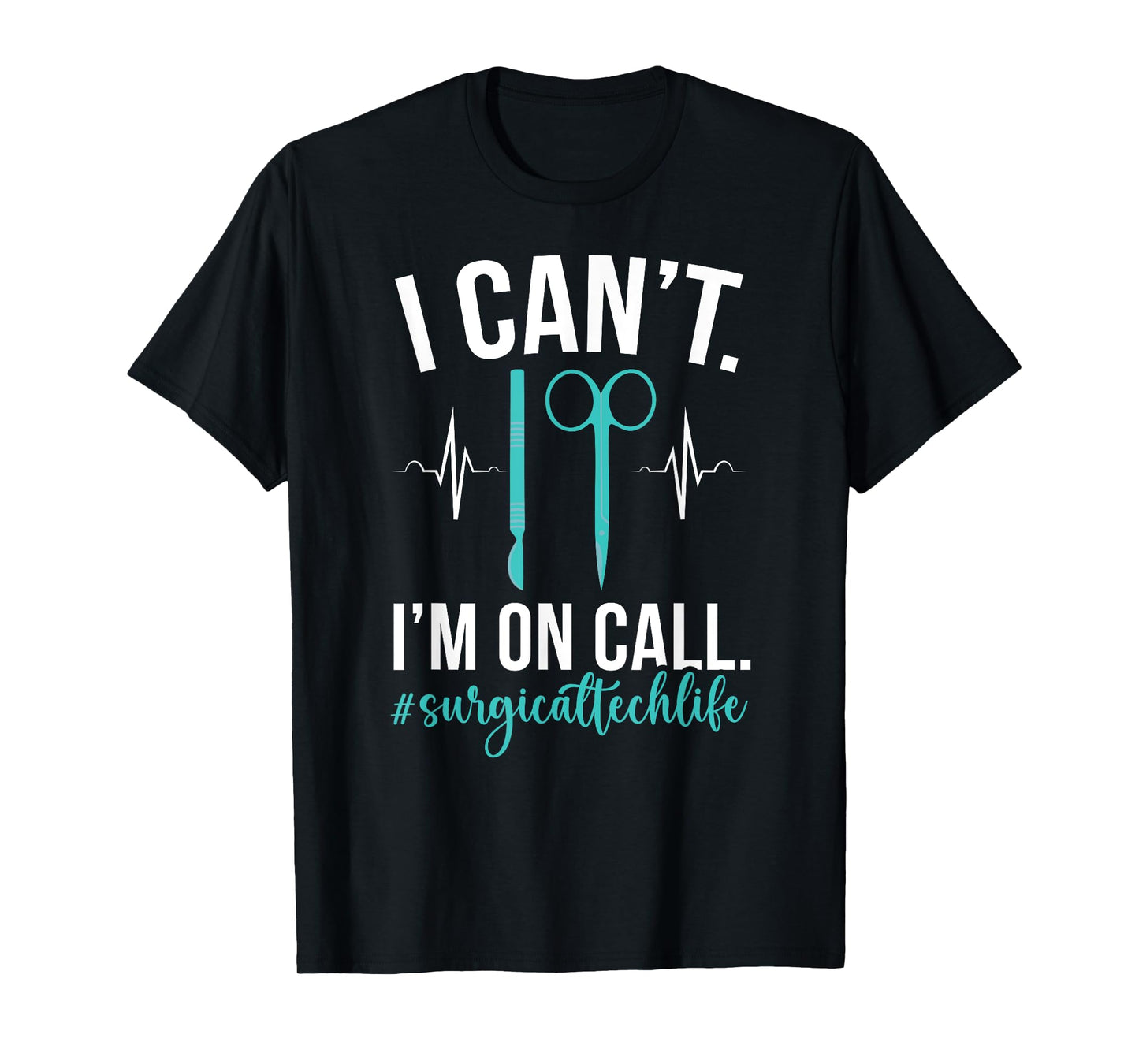 Surgical Tech Life Surgical Technology Surgical Technologist T-Shirt