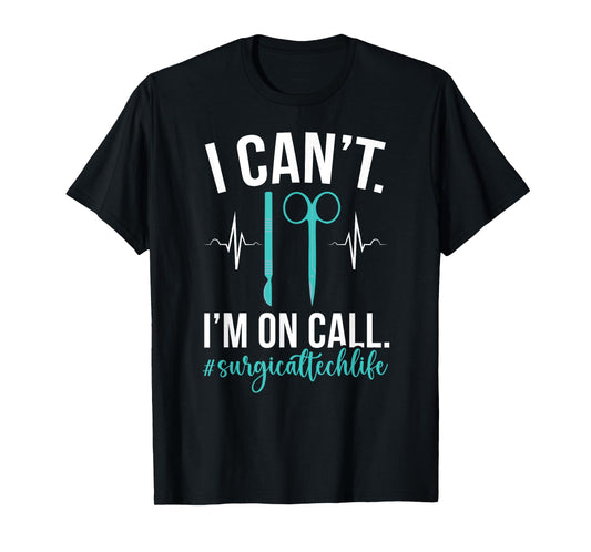 Surgical Tech Life Surgical Technology Surgical Technologist T-Shirt