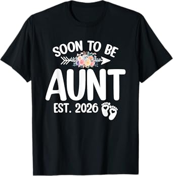 Soon To Be Aunt Est. 2026 Promoted To Auntie Baby Shower T-Shirt