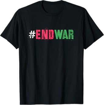 Campaign END WAR Peace Say No To Bloodshed Anti Fighting T-Shirt