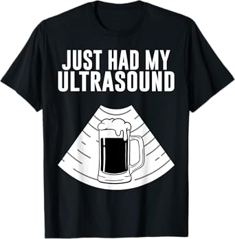 Fat Beer Belly Costume Pregnant Just Had My Ultrasound Gift T-Shirt