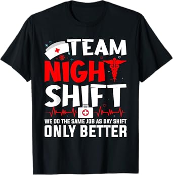 Team Night Shift - Nurse Appreciation - Night Shift Nurse T-Shirt