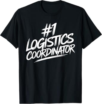 Logistics Coordinator T-Shirt
