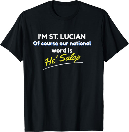 St. Lucia Independence/ Saint Lucia National Word He' Salop T-Shirt