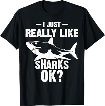 Funny I Just Really Like Sharks Gift Men Women Shark Lover T-Shirt