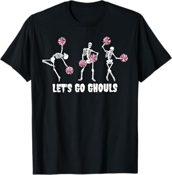 Lets Go Ghouls Skeleton Cheerleader Halloween Cheer Mom T-Shirt