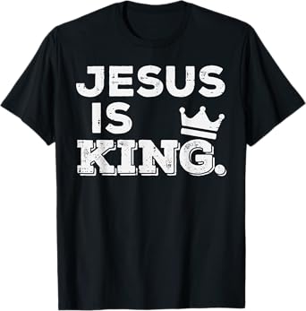 Jesus Is King God Faith Religious Christian Men Women Kids T-Shirt