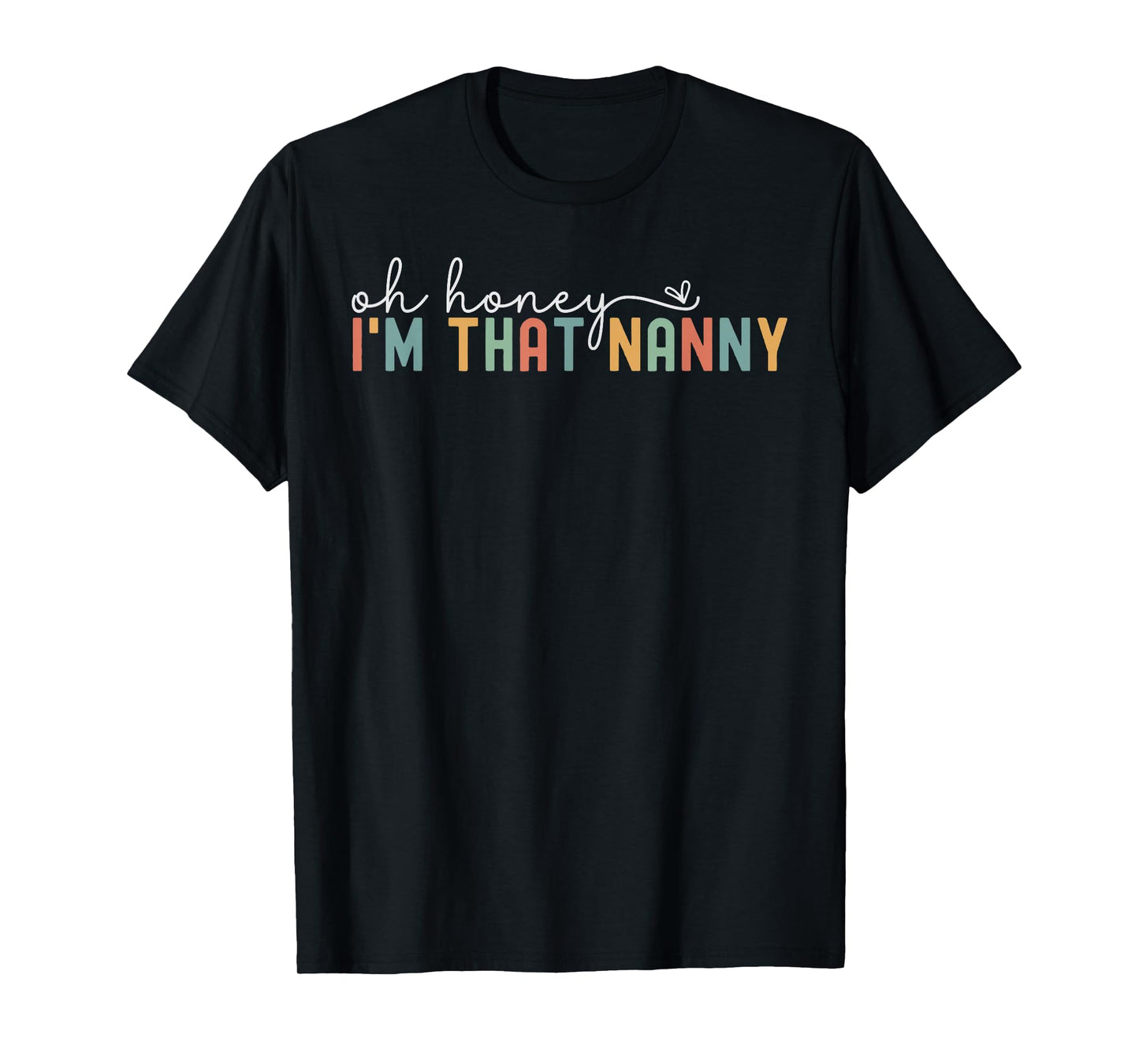 Women Oh Honey I'm That Nanny Retro New Grandma To Be T-Shirt