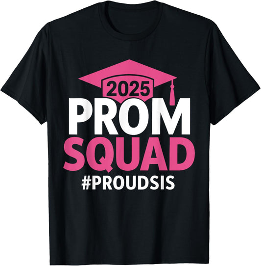 2025 Prom Squad Proud Sister Graduation Prom Class of 2025 T-Shirt