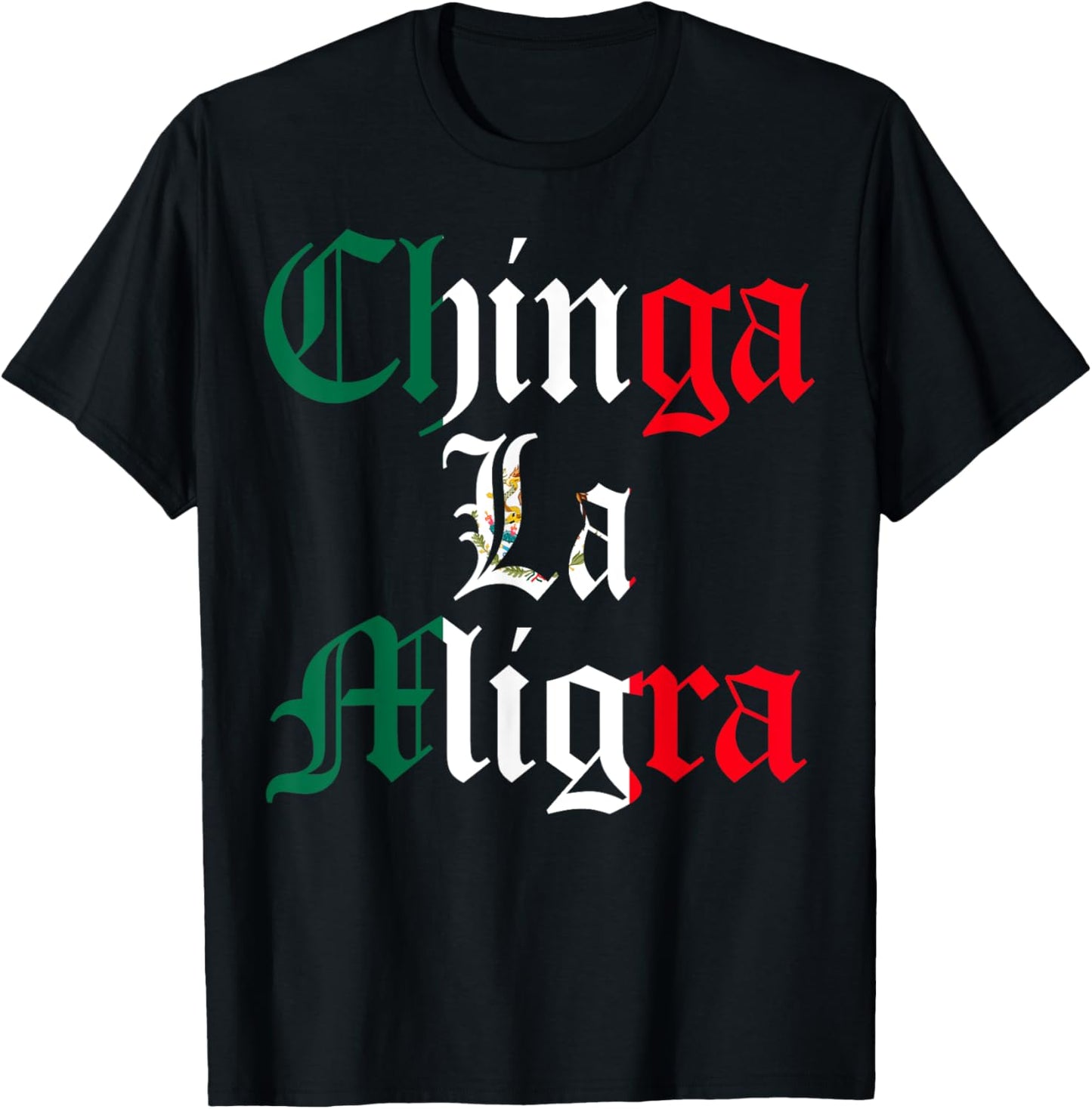 Chinga La Migra Mexico Immigration T-Shirt