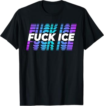 FUCK ICE Resist & Protest Support Immigrants T-Shirt