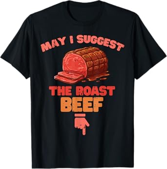 May I Suggest The Roast Beef Arrow Funny Inappropriate Women T-Shirt