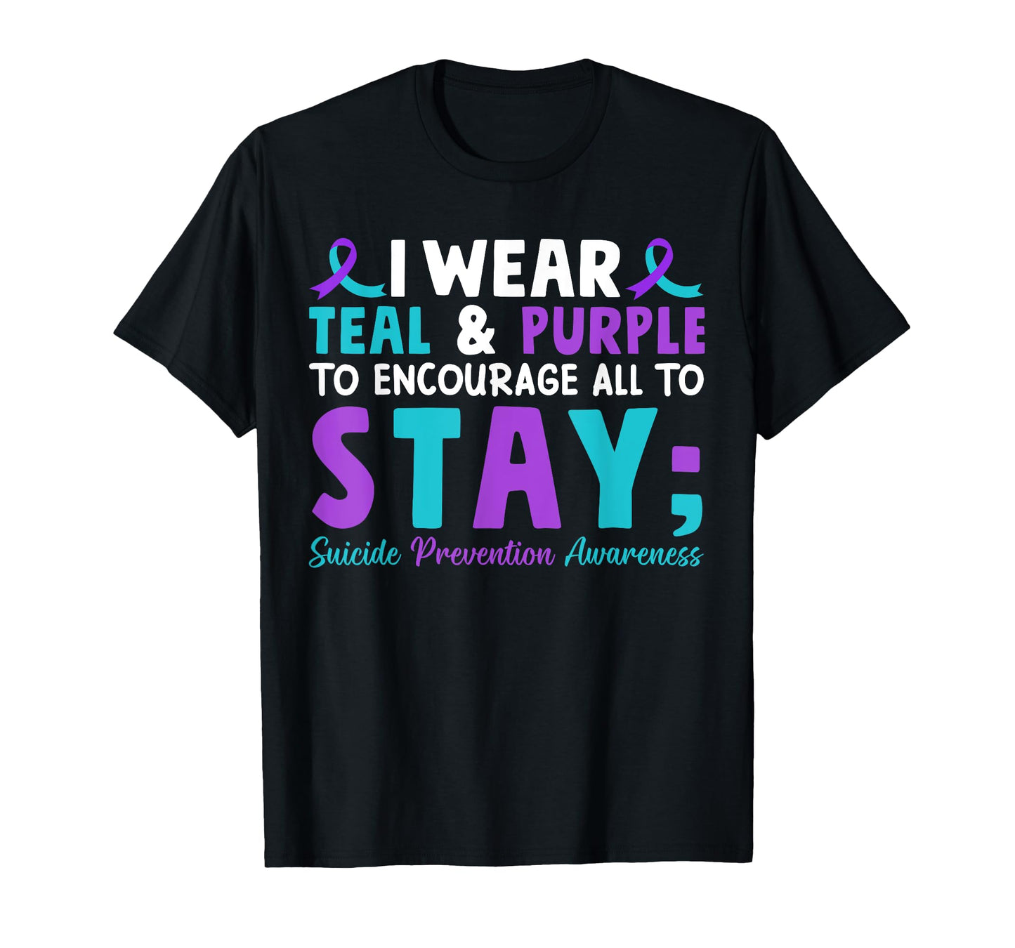 I Wear Teal and Purple to Encourage All To Stay T-Shirt