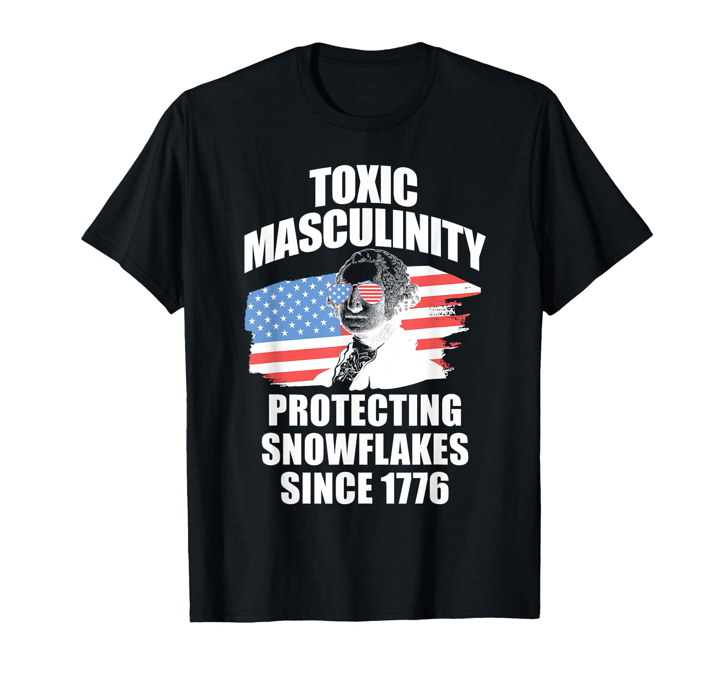 Republican Toxic Masculinity American Flag George Washington Women Men T-Shirt