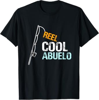 Birthday Fathers Day Christmas Gifts for Abuelo Abuelo Gift from Granddaughter Grandson Reel Cool Abuelo T-Shirt