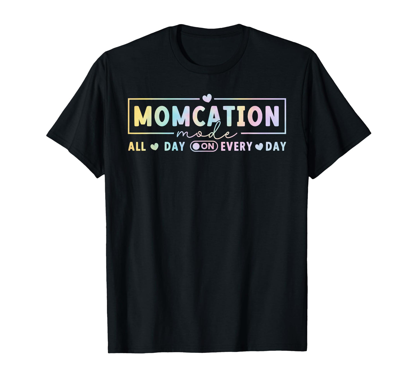 Momcation Mode All Day Every Day Mama Tie Dye Mothers Day T-Shirt