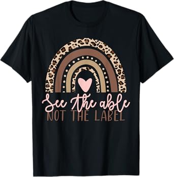 Special Education See The Able Not Label Leopard Rainbow T-Shirt