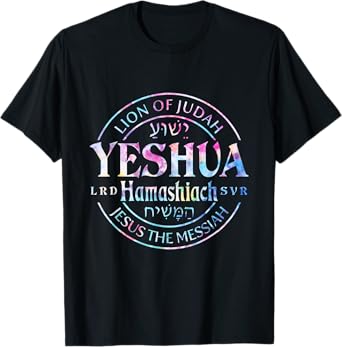 Yeshua Hamashiach Jesus the Messiah Lion Of Judah Tie Dye T-Shirt