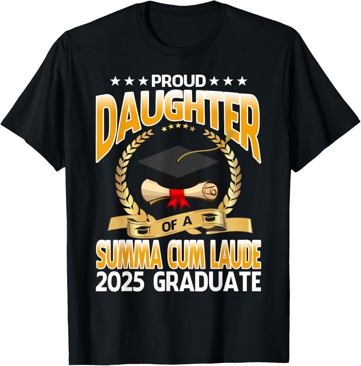 Proud Daughter Of A Summa Cum Laude 2025 Graduate T-Shirt