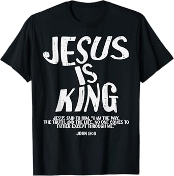 Christian Jesus Is King John 14 6 Bible Verse Men Women Kids T-Shirt