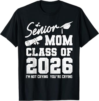 Senior Mom 2026 Proud Mom of A Class of 2026 Graduate Mother T-Shirt