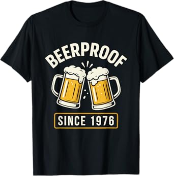 Beerproof Since 1976 Brewery Funny Beer Lover Drinking Humor T-Shirt