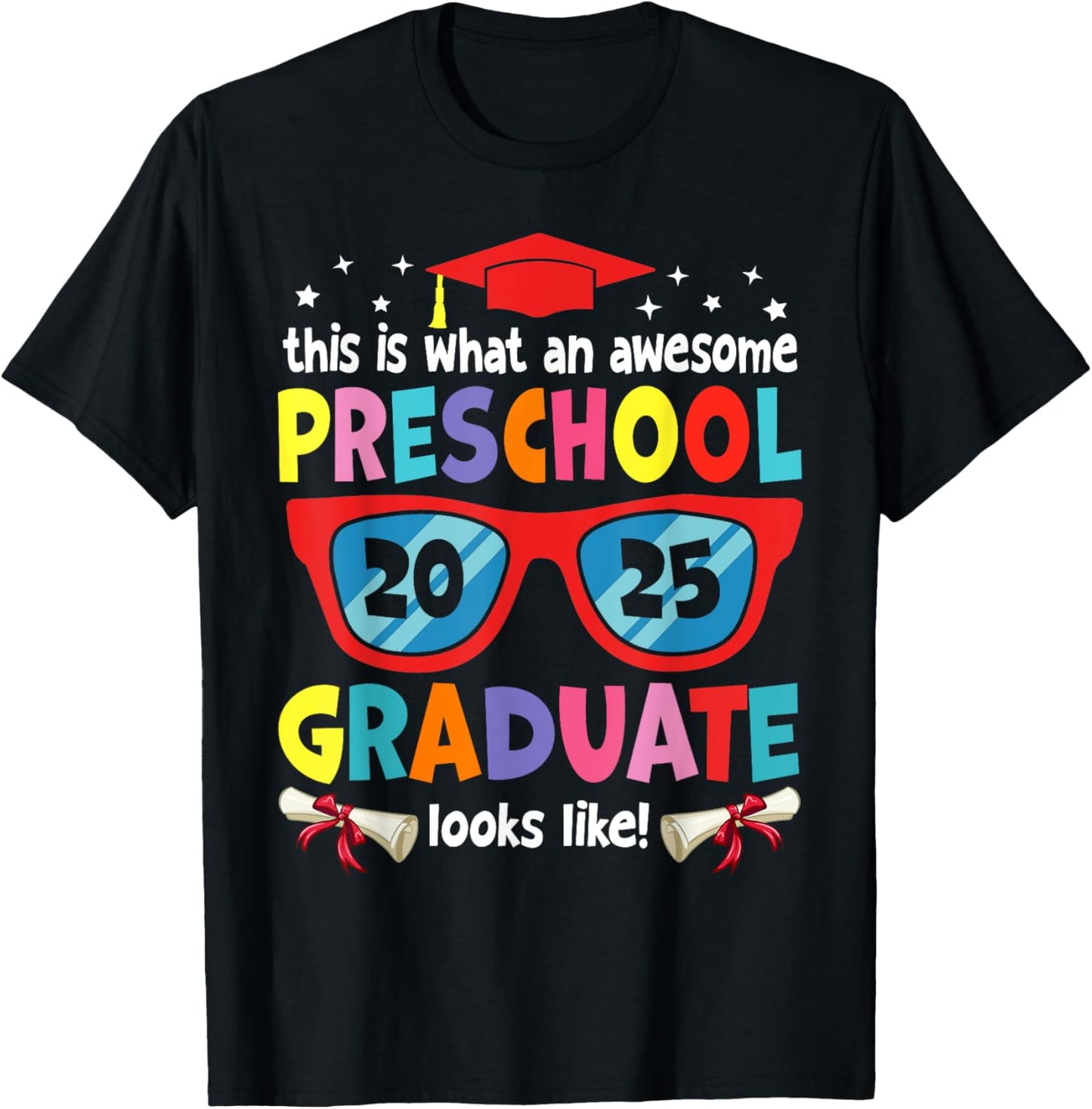 Awesome Preschool Graduate Looks Like Class 2025 Graduation T-Shirt
