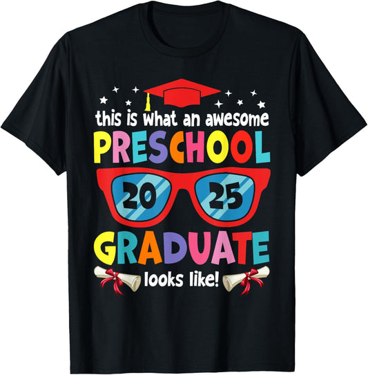 Awesome Preschool Graduate Looks Like Class 2025 Graduation T-Shirt