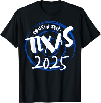 Cousin Trip Texas 2025 Weekend Vacation Matching Gifts T-Shirt
