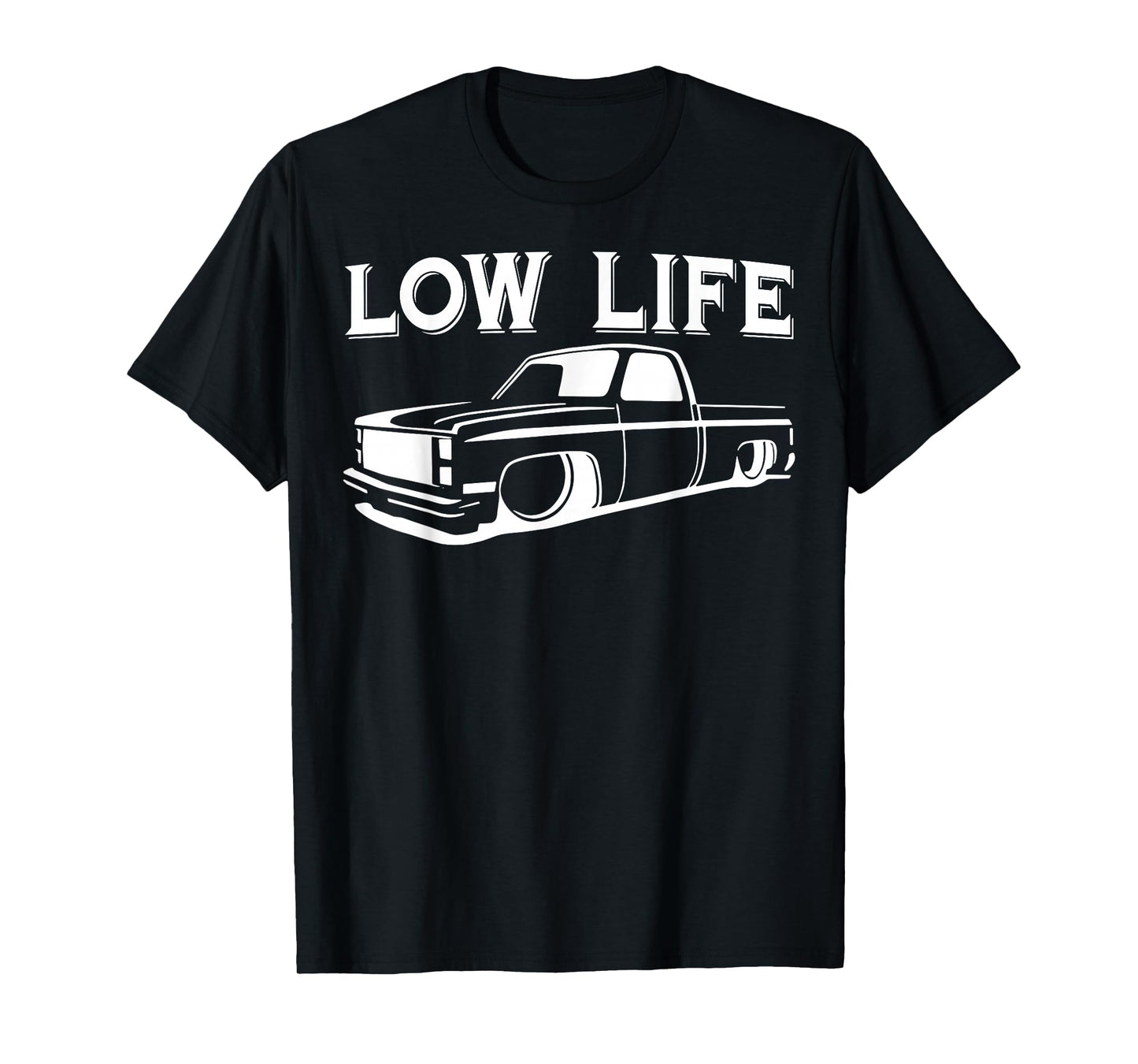Low Life Funny Low Rider Truck Lowered Truck Classic Cars T-Shirt