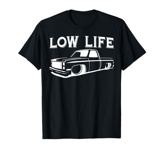 Low Life Funny Low Rider Truck Lowered Truck Classic Cars T-Shirt