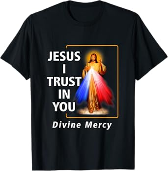 Jesus I Trust In You Divine Mercy Catholic Graphic Christian T-Shirt