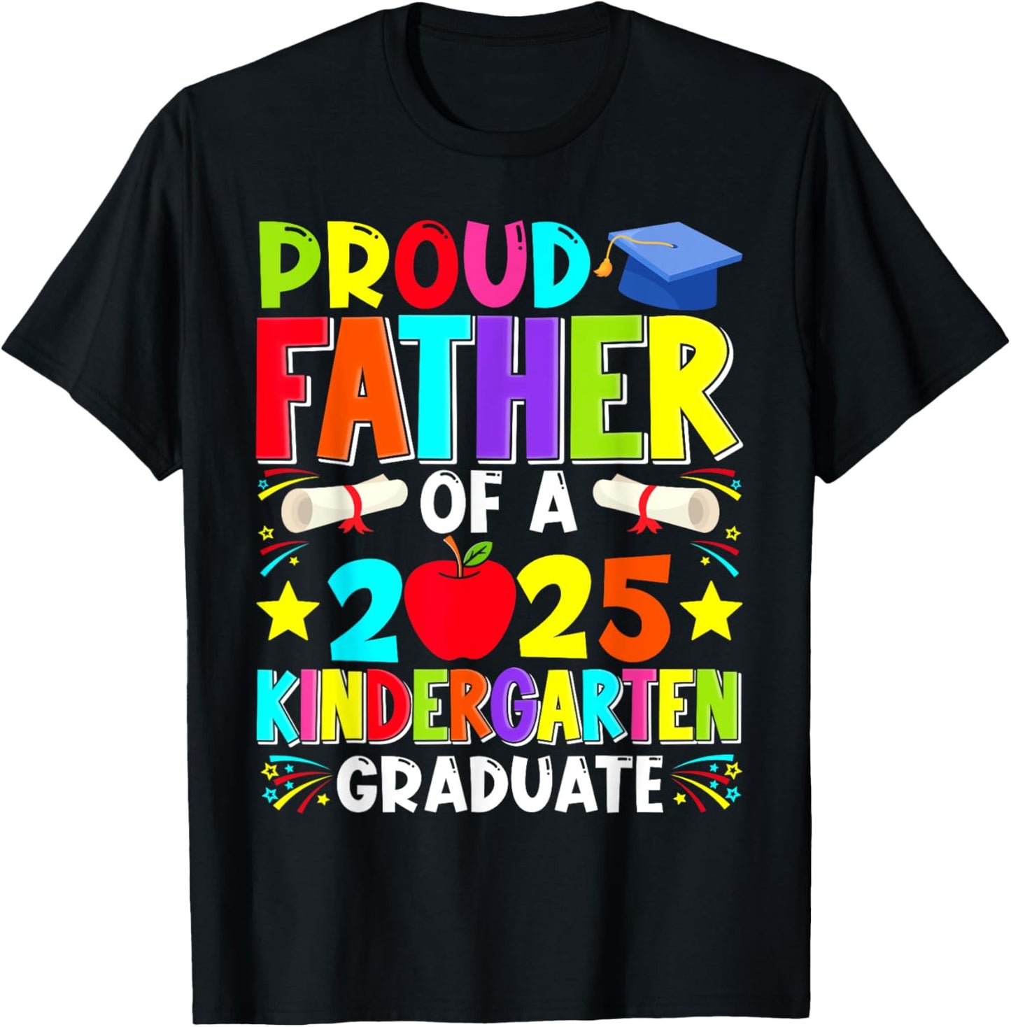 Proud Father Class Of 2025 Kindergarten Graduate Graduation T-Shirt