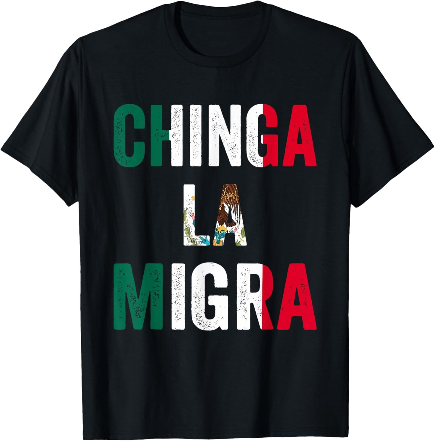 Chinga La Migra Mexico Mexicans Ain't Going Anywhere T-Shirt