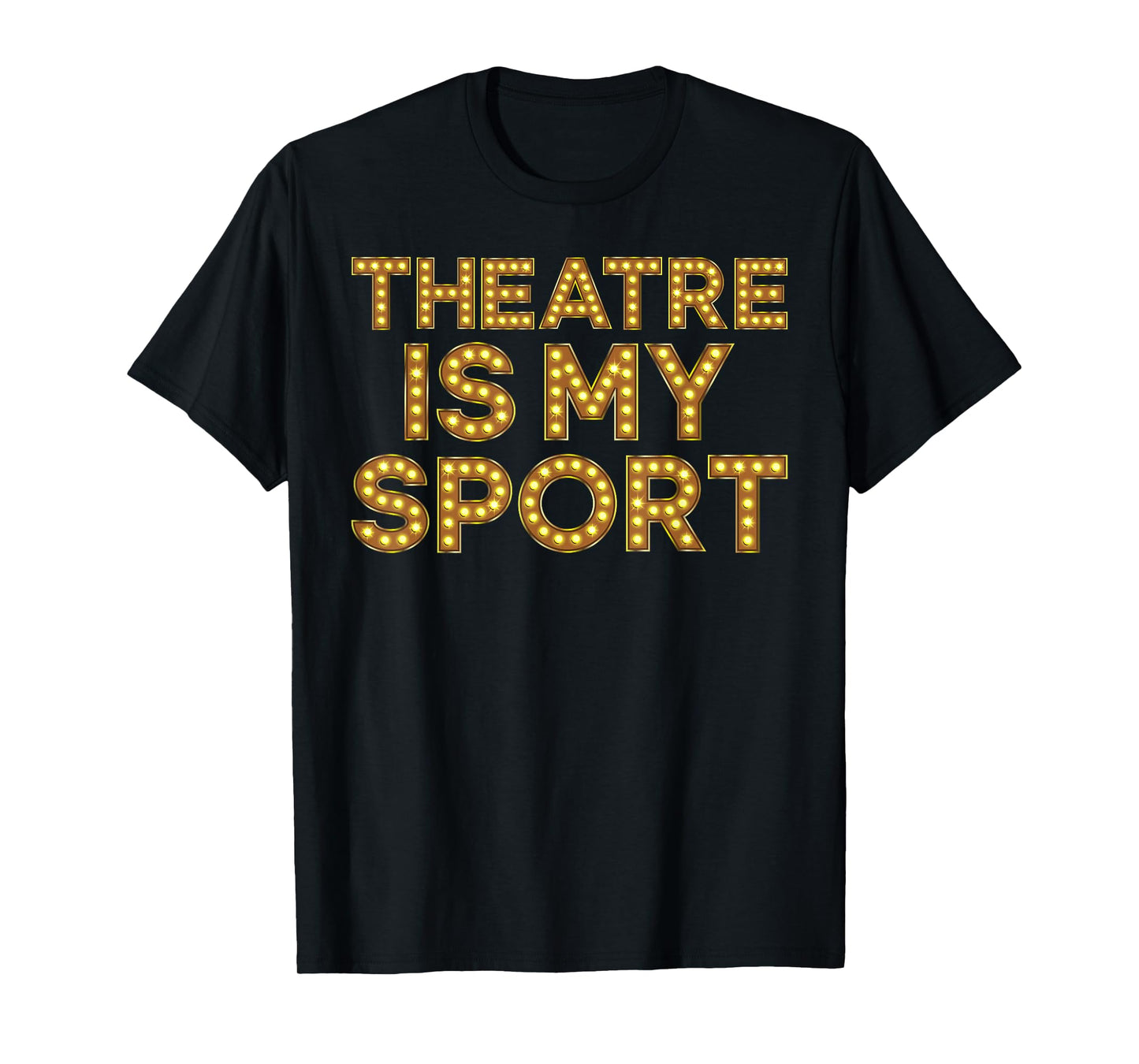 Theatre is My Sport Funny Theater Nerd Drama Rehearsal T-Shirt
