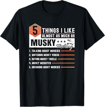 Musky Fishing Accessories Muskie Art Quotes Muskellunge T-Shirt